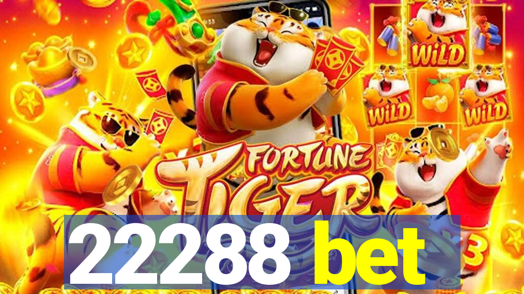22288 bet